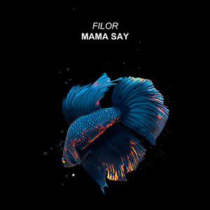 Mama Say - Melbourne Mix by Filor