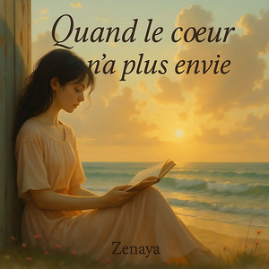 Quand le coeur n'a plus envie by Zenaya
