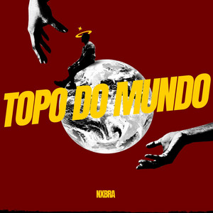 TOPO DO MUNDO by Nxbra