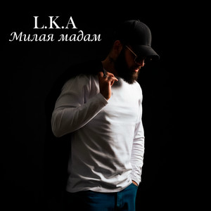 L.K.A - Милая мадам