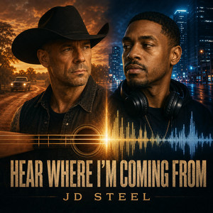 Hear Where I’m Coming From by JD Steel