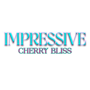 Impressive by Cherry Bliss