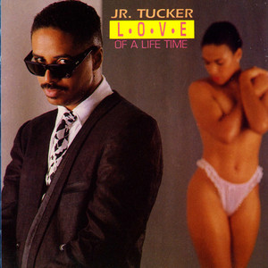 Love Of A Lifetime by Junior Tucker