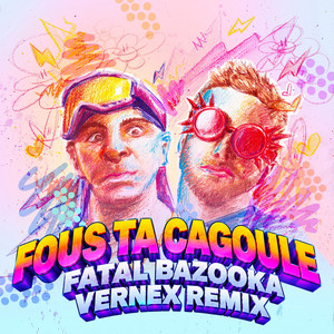 Fous Ta Cagoule - Remix by Vernex