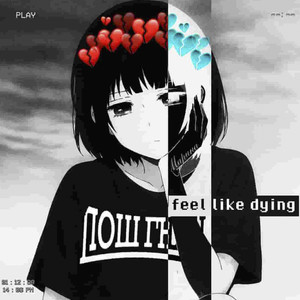 feel like dying by FONFORINO, пош гнаш