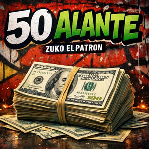 50 alante by Zuko el patrón