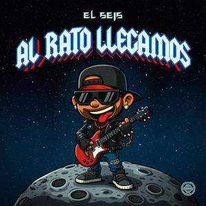 Al Rato Llegamos by El Seis