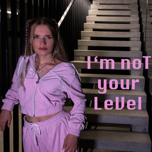 Cover art: I'm Not Your Level