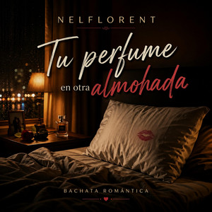 Tu perfume en otra almohada by Nelflorent