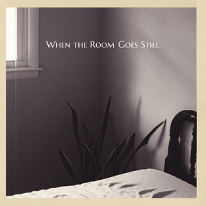 When the Room Goes Still by Bow Tie