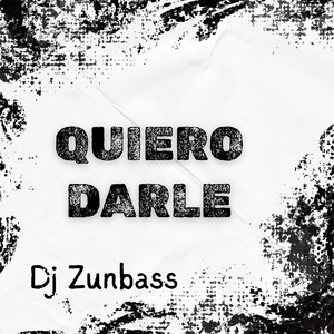 Quiero darle by Dj Zunbass