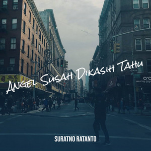 suratno ratanto - Angel Susah Dikasih Tahu