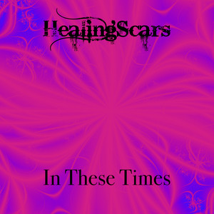 In These Times by Healing Scars