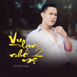 Vũ Duy Long - Vu Lan Nhớ Mẹ 2
