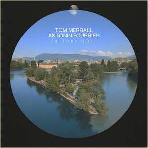 La Jonction by Tom Merrall, Antonin Fourrier
