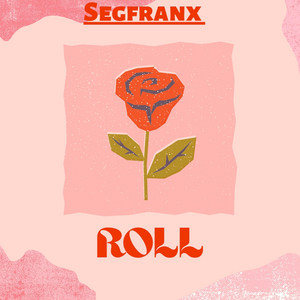 Roll by Segfranx