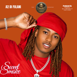 Sweet Smoke by A2 Di Fulani