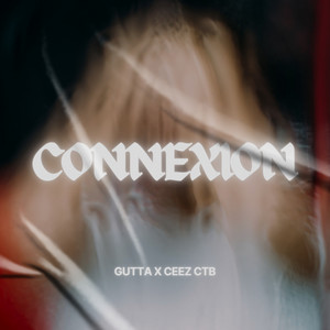 CONNEXION by MTL VIBES, CEEZ CTB, Gutta192, $line_Mix