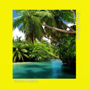 Sonrisas de Bahía by Sunset Bossa
