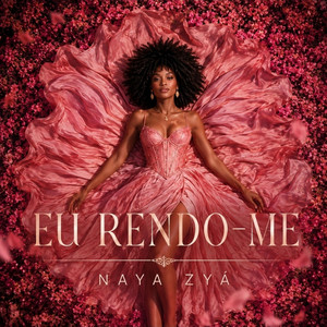 Eu Rendo-me by NAYA ZYÁ