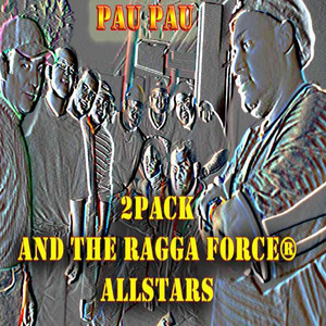 2Pack and The Ragga Force Allstars