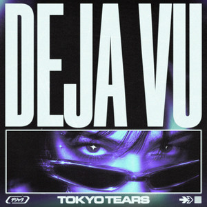Deja vu by Tokyo Tears