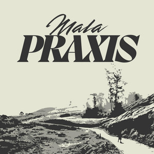 MALA PRAXIS by DOBLEHH.PE