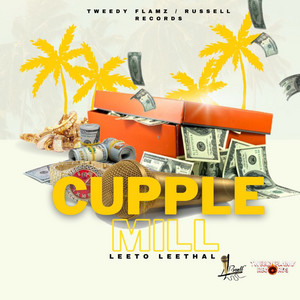 LEETO LEETHAL - Cupple Mill (feat. Russell Records, ANDRAY RUSSELL, Tweedy Flamz & Miguel Cooper)