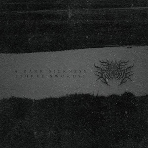 A Dark Sickness (Three Swords) by Beyond Extinction