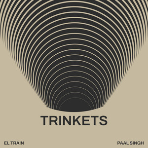 El Train — Trinkets (2026)