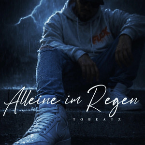 Alleine Im Regen by ToBeatz