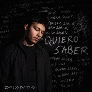 Quiero Saber by Osvaldo Zambrano