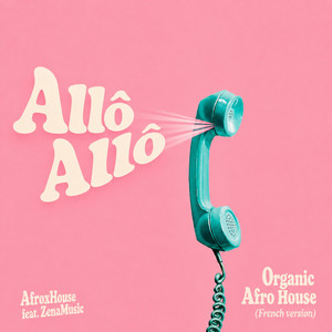 Allo Allo - French Version by AfroxHouse, Zena Music