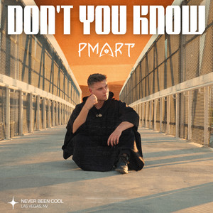 DON'T YOU KNOW by PMART
