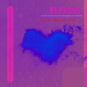 Nervous (I’m In Love With You)