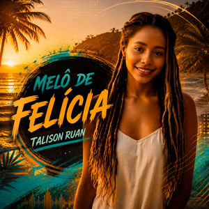 Melô de Felícia by Talison Ruan