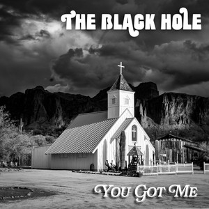 You Got Me by The Black Hole
