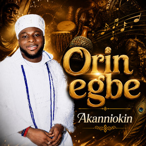 Orin Egbe by Akanniokin