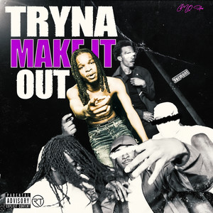 Tryna Make It Out by GMO Stax