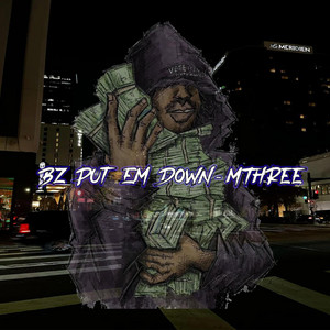Bz Put Em Down by M3hree