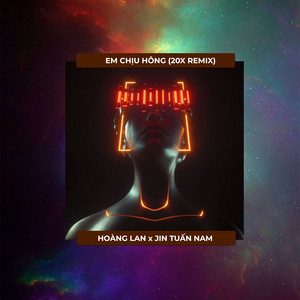 Hoàng Lan & Jin Tuấn Nam - Em Chịu Hông (20X Remix)