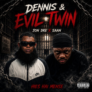 Dennis & Evil Twin by Saan HiesHaiMense, Jon Dre