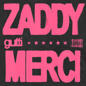 ZADDY MERCI by GUTTI