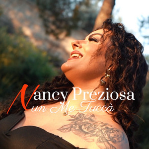 Nancy Preziosa - Nun Me Tuccà
