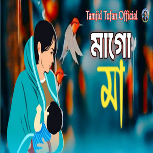 Tamjid Tufan - Mago Ma Mon Kade Lofi