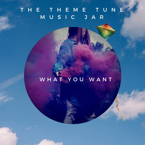 What You Want - Underscore 2 by The Theme Tune Music Jar, Richard Bodgers
