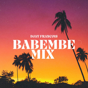 DJ Francois - Babembe Songs Volume 1