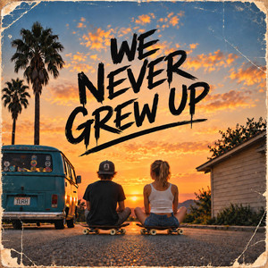 We Never Grew Up by The Long Ride Home