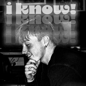 I know!