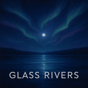 Glass Rivers